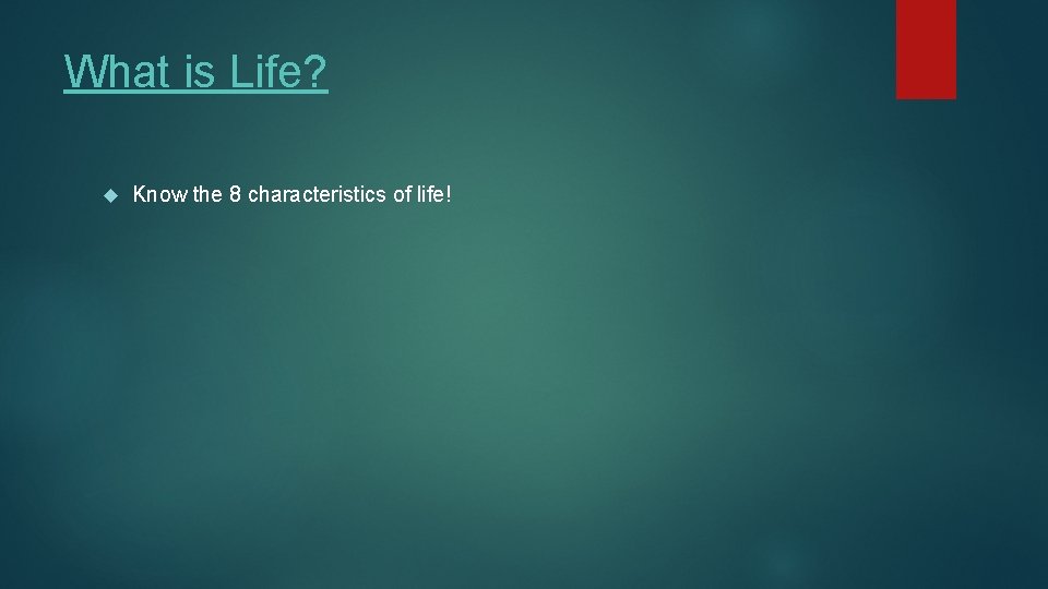 What is Life? Know the 8 characteristics of life! 