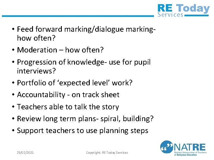  • Feed forward marking/dialogue markinghow often? • Moderation – how often? • Progression