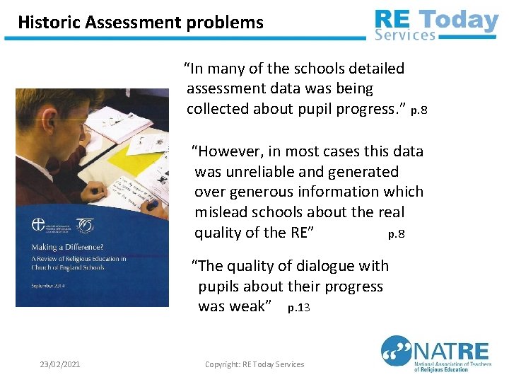 Historic Assessment problems “In many of the schools detailed assessment data was being collected