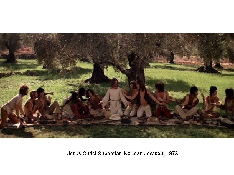 Jesus Christ Superstar, Norman Jewison, 1973 Jesus Christ Superstar, Norman Jewison, 1973