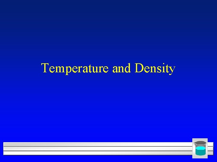 Temperature and Density 