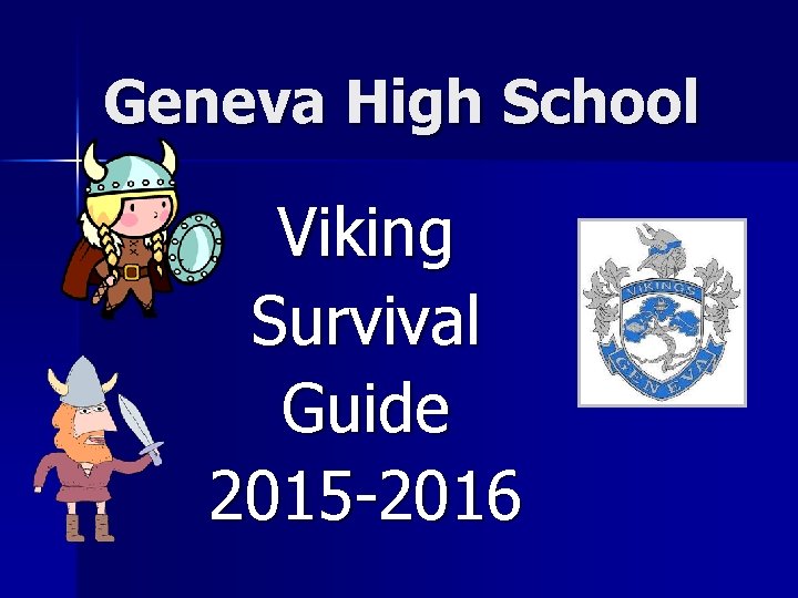 Geneva High School Viking Survival Guide 2015 -2016 