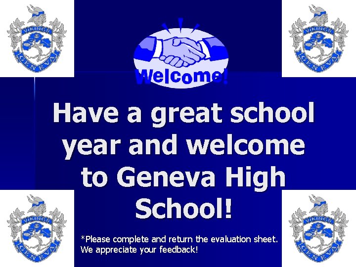 Have a great school year and welcome to Geneva High School! *Please complete and