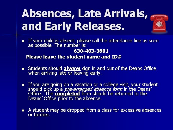 Absences, Late Arrivals, and Early Releases. n If your child is absent, please call