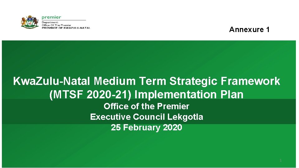 Annexure 1 Kwa. Zulu-Natal Medium Term Strategic Framework (MTSF 2020 -21) Implementation Plan Office