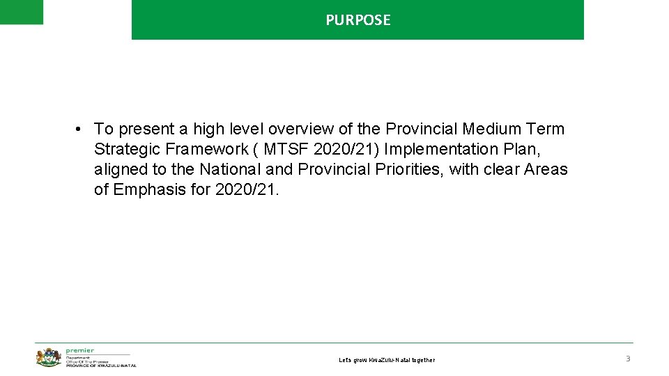 PURPOSE • To present a high level overview of the Provincial Medium Term Strategic