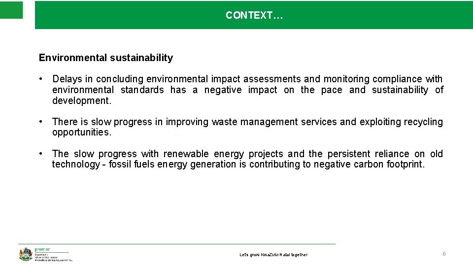 CONTEXT… Environmental sustainability • Delays in concluding environmental impact assessments and monitoring compliance with