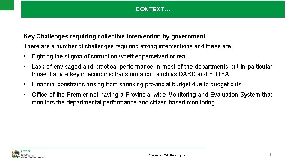 CONTEXT… Key Challenges requiring collective intervention by government There a number of challenges requiring