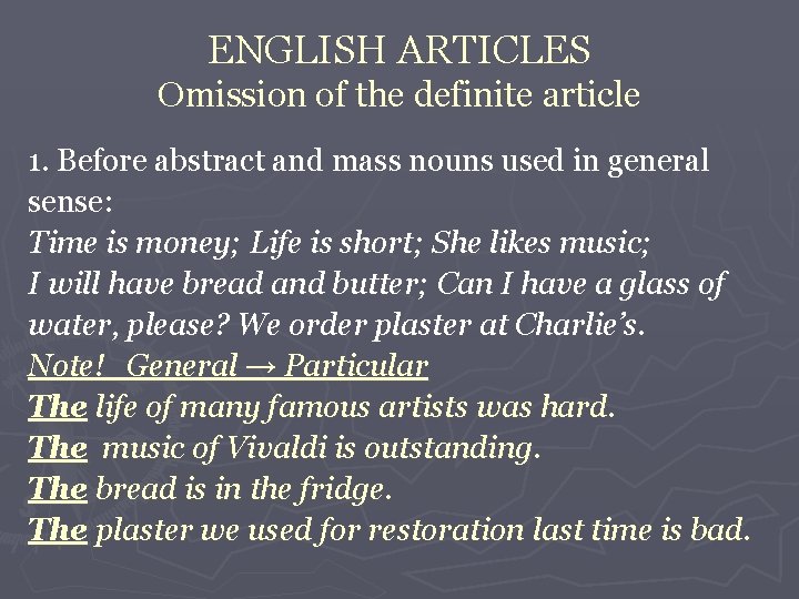 ENGLISH ARTICLES Omission of the definite article 1. Before abstract and mass nouns used