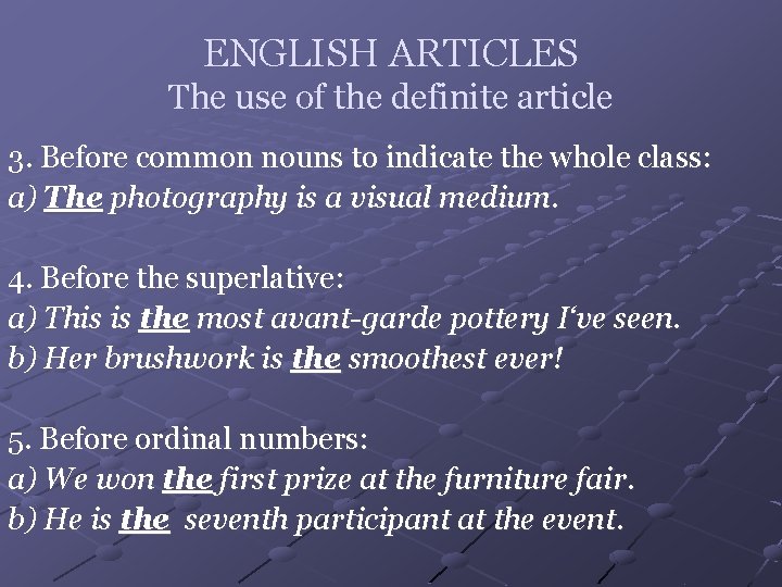ENGLISH ARTICLES The use of the definite article 3. Before common nouns to indicate