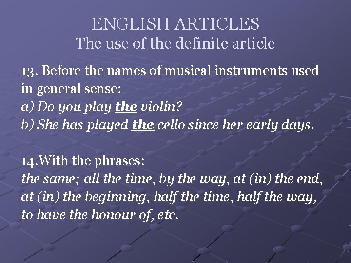 ENGLISH ARTICLES The use of the definite article 13. Before the names of musical