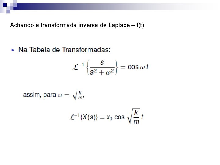 Achando a transformada inversa de Laplace – f(t) 
