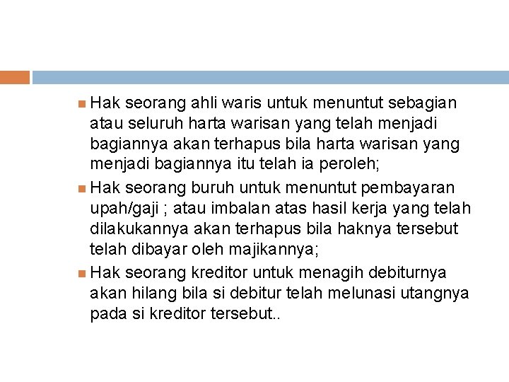  Hak seorang ahli waris untuk menuntut sebagian atau seluruh harta warisan yang telah