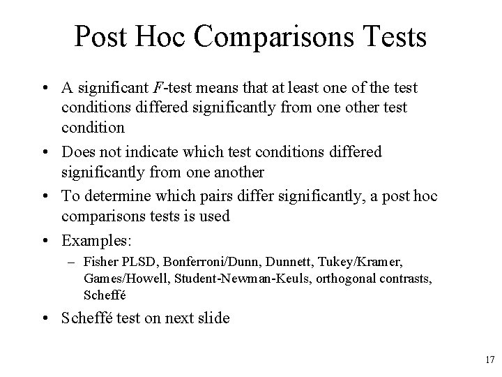 Post Hoc Comparisons Tests • A significant F-test means that at least one of