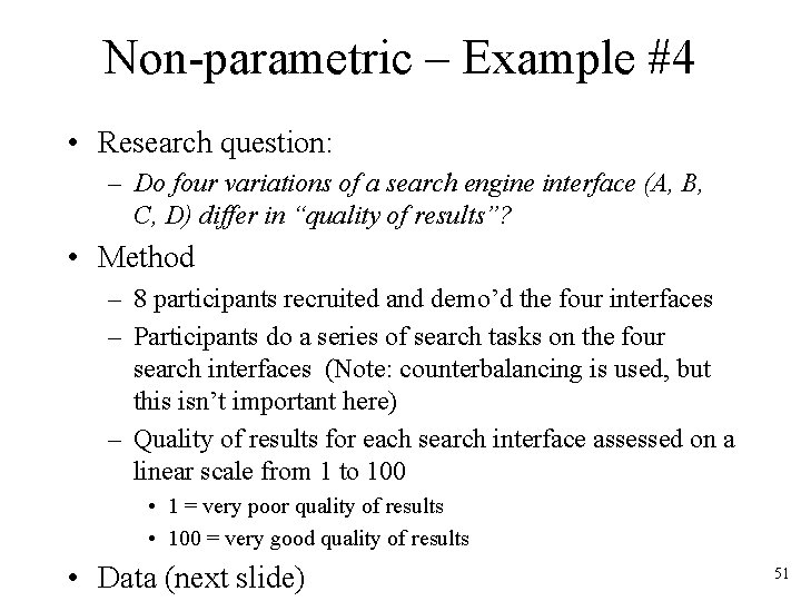 Non-parametric – Example #4 • Research question: – Do four variations of a search