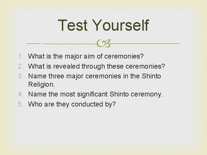 Test Yourself 1. What is the major aim of ceremonies? 2. What is revealed Test Yourself 1. What is the major aim of ceremonies? 2. What is revealed
