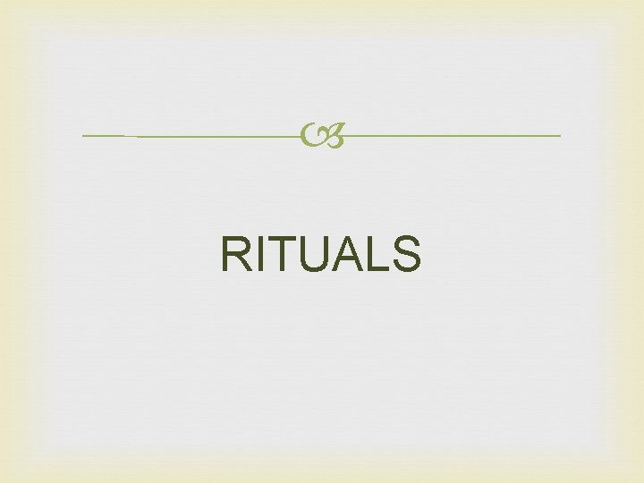 RITUALS RITUALS