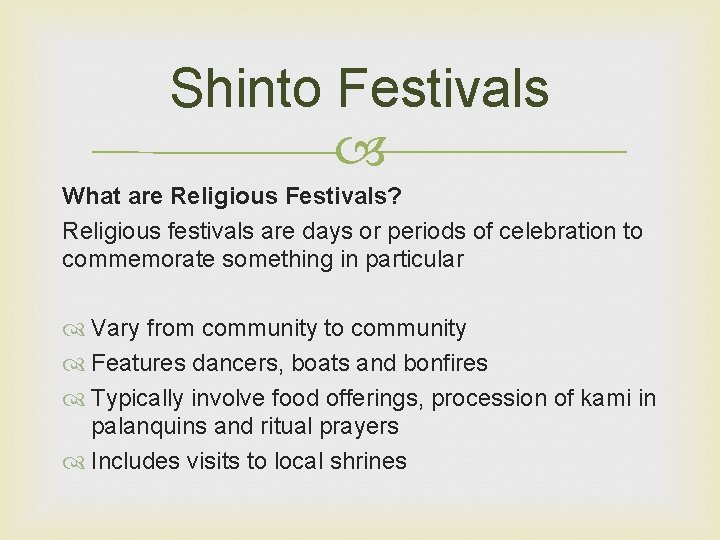 Shinto Festivals What are Religious Festivals? Religious festivals are days or periods of celebration Shinto Festivals What are Religious Festivals? Religious festivals are days or periods of celebration