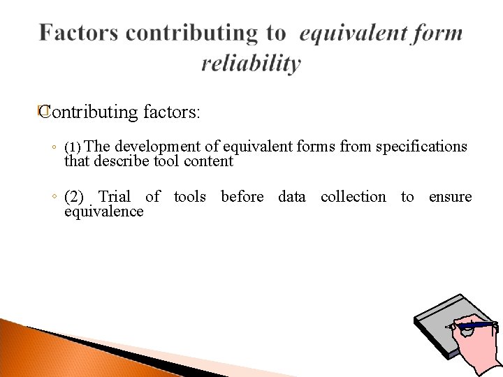 � Contributing factors: ◦ (1) The development of equivalent forms from specifications that describe