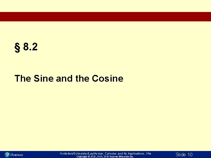 § 8. 2 The Sine and the Cosine Goldstein/Schneider/Lay/Asmar, Calculus and Its Applications, 14