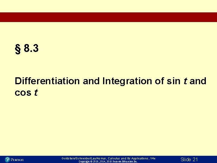 § 8. 3 Differentiation and Integration of sin t and cos t Goldstein/Schneider/Lay/Asmar, Calculus