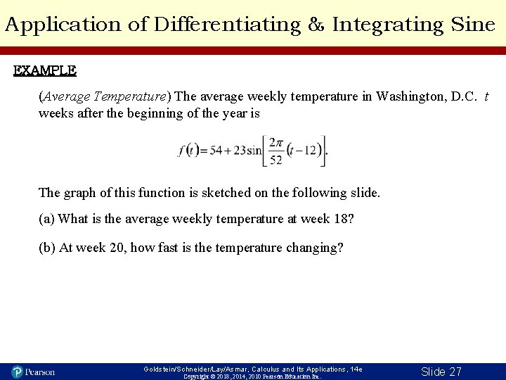 Application of Differentiating & Integrating Sine EXAMPLE (Average Temperature) The average weekly temperature in