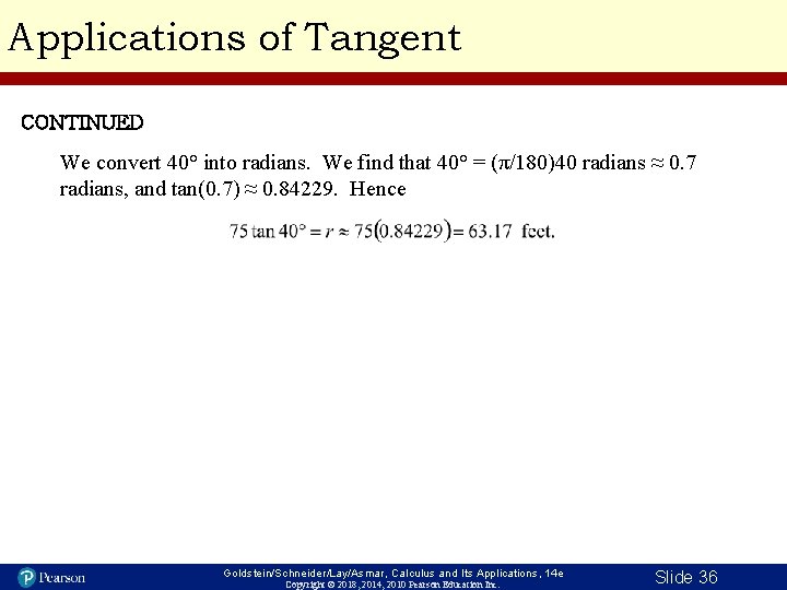 Applications of Tangent CONTINUED We convert 40° into radians. We find that 40° =