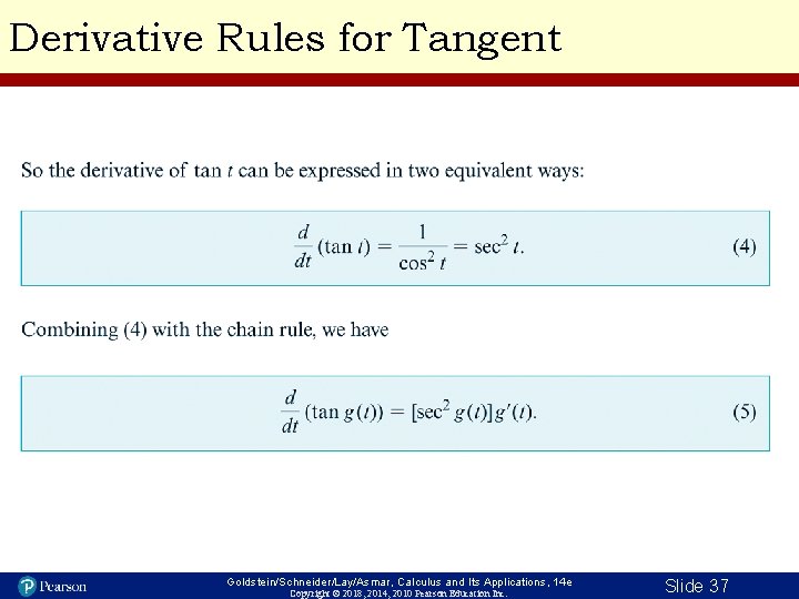 Derivative Rules for Tangent Goldstein/Schneider/Lay/Asmar, Calculus and Its Applications, 14 e Copyright © 2018,