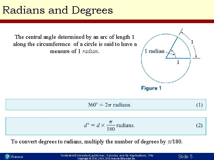 Radians and Degrees The central angle determined by an arc of length 1 along
