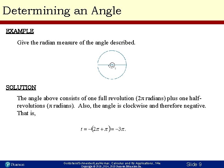 Determining an Angle EXAMPLE Give the radian measure of the angle described. SOLUTION The