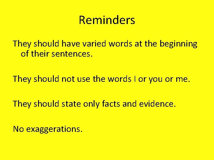 Reminders They should have varied words at the beginning of their sentences. They should
