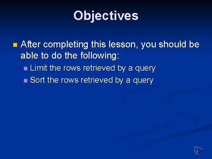 Objectives n After completing this lesson, you should be able to do the following: Objectives n After completing this lesson, you should be able to do the following: