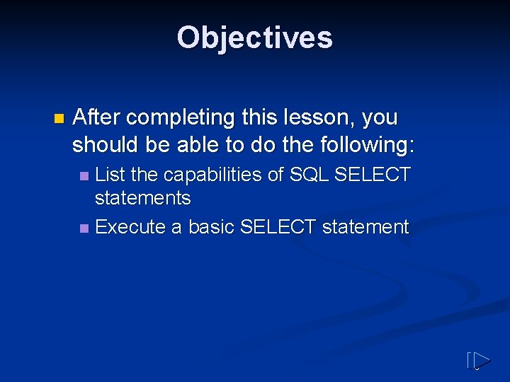Objectives n After completing this lesson, you should be able to do the following: Objectives n After completing this lesson, you should be able to do the following: