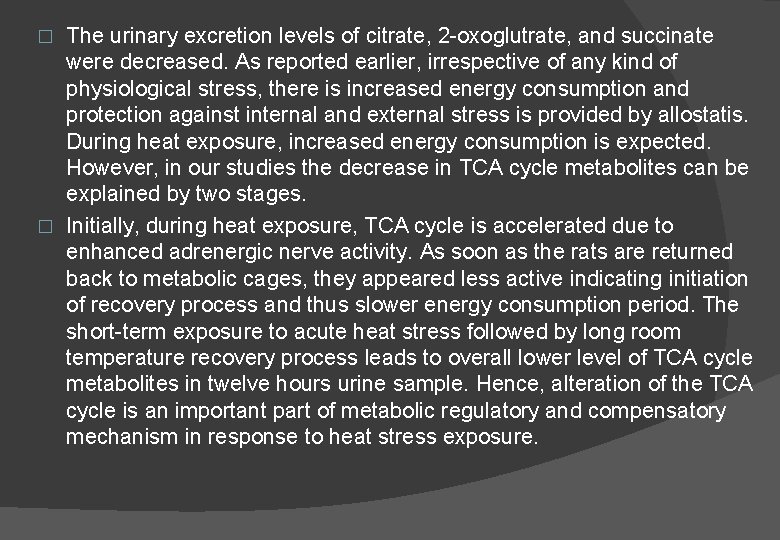 The urinary excretion levels of citrate, 2 -oxoglutrate, and succinate were decreased. As reported