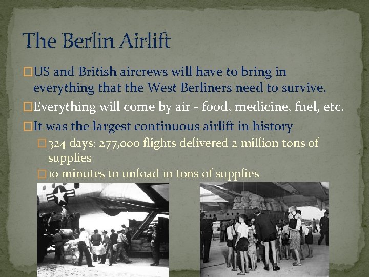 The Berlin Airlift �US and British aircrews will have to bring in everything that