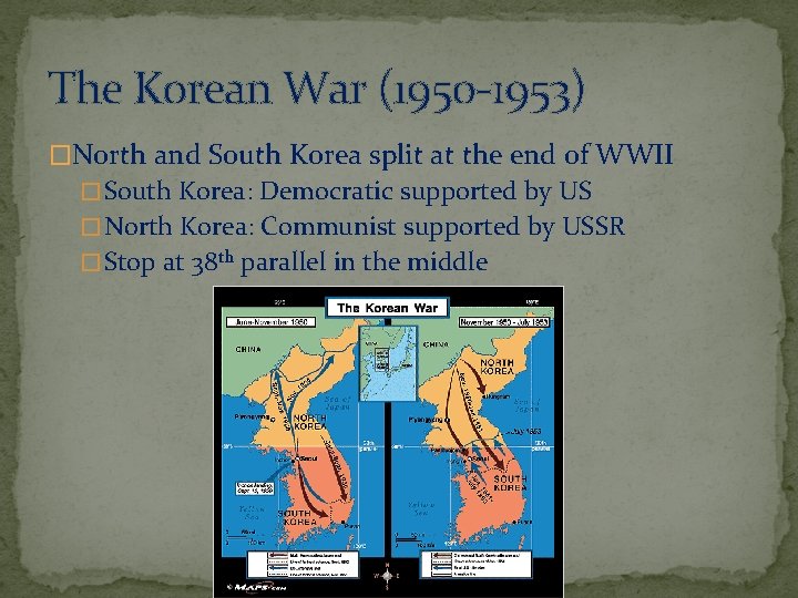 The Korean War (1950 -1953) �North and South Korea split at the end of