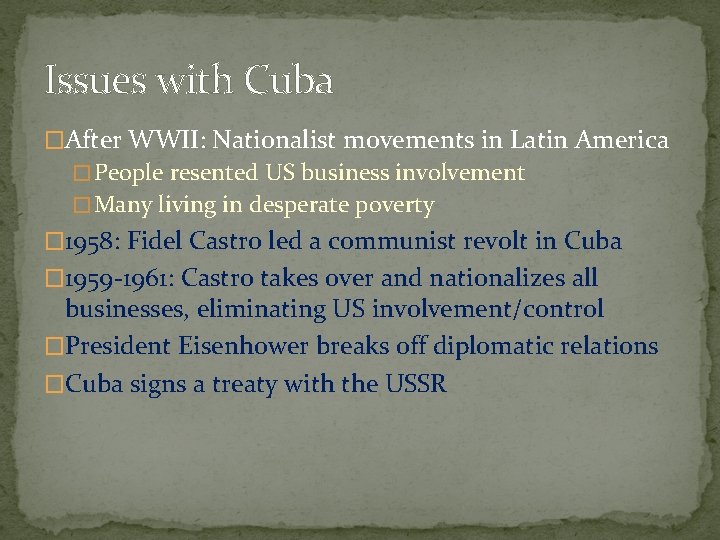 Issues with Cuba �After WWII: Nationalist movements in Latin America � People resented US