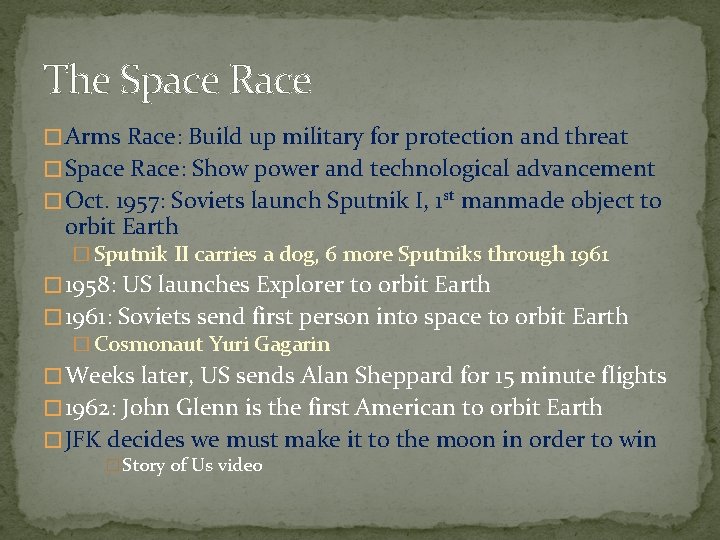 The Space Race � Arms Race: Build up military for protection and threat �