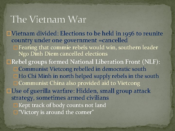 The Vietnam War �Vietnam divided: Elections to be held in 1956 to reunite country