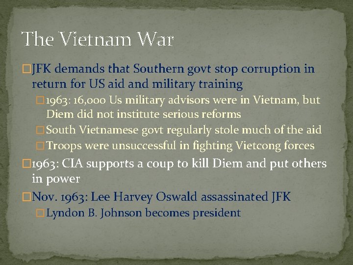 The Vietnam War �JFK demands that Southern govt stop corruption in return for US