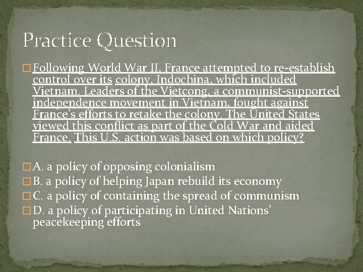 Practice Question � Following World War II, France attempted to re-establish control over its