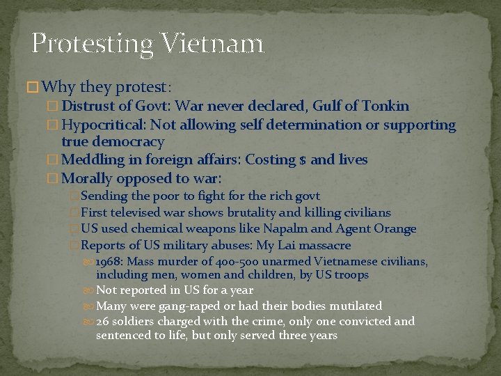 Protesting Vietnam � Why they protest: � Distrust of Govt: War never declared, Gulf