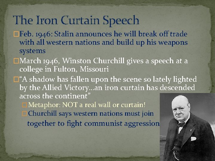 The Iron Curtain Speech �Feb. 1946: Stalin announces he will break off trade with