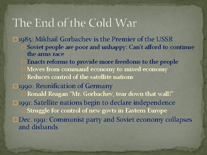 The End of the Cold War � 1985: Mikhail Gorbachev is the Premier of
