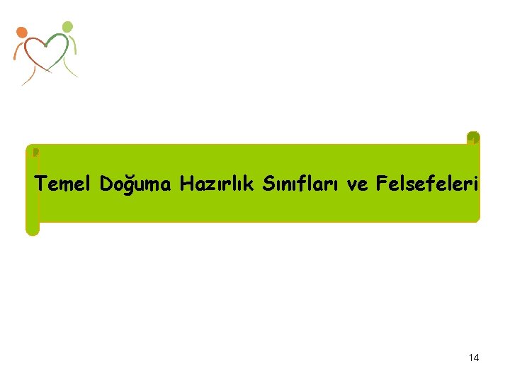 Temel Doğuma Hazırlık Sınıfları ve Felsefeleri 14 