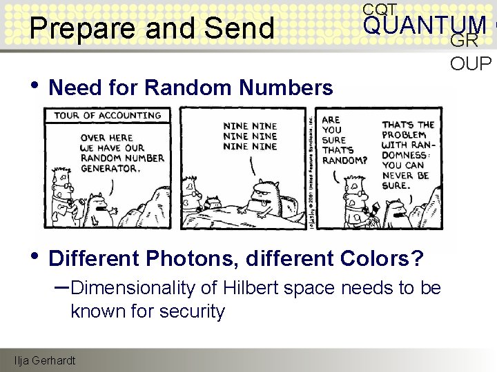 Prepare and Send CQT QUANTUM O • Need for Random Numbers • Different Photons,