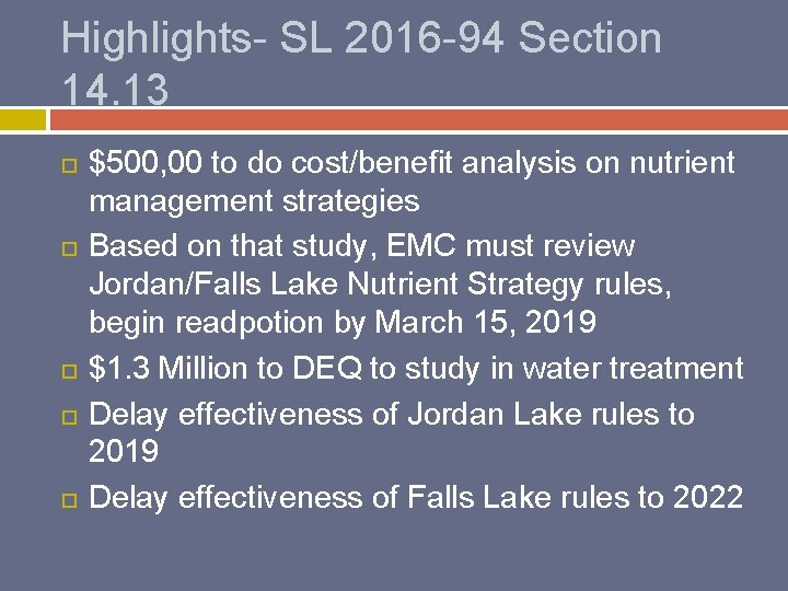 Highlights- SL 2016 -94 Section 14. 13 $500, 00 to do cost/benefit analysis on