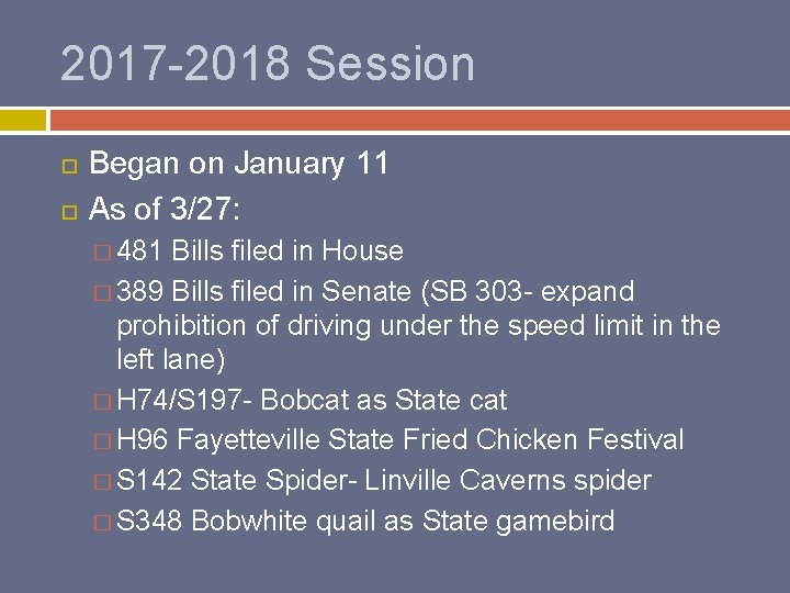 2017 -2018 Session Began on January 11 As of 3/27: � 481 Bills filed