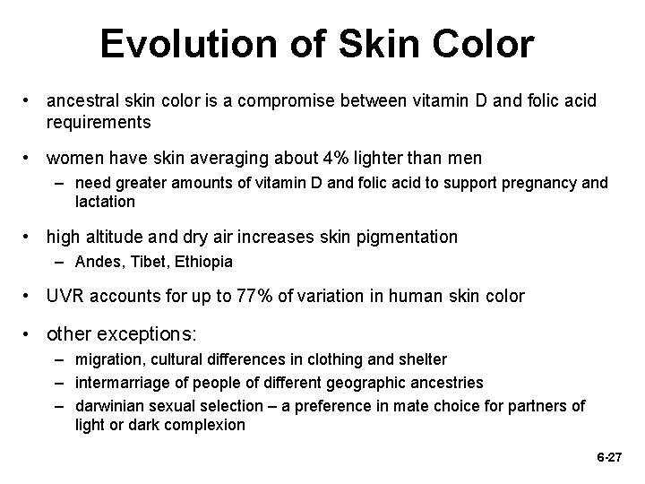 Evolution of Skin Color • ancestral skin color is a compromise between vitamin D