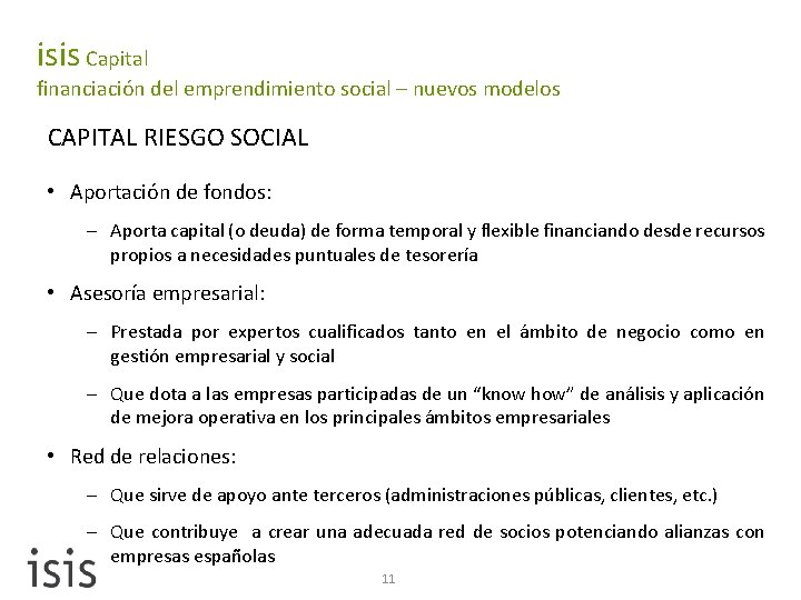 isis Capital financiación del emprendimiento social – nuevos modelos CAPITAL RIESGO SOCIAL • Aportación